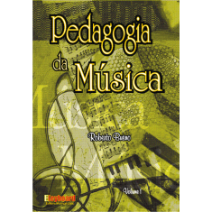 PEDAGOGIA da MÚSICA Volume 1 - Roberto Bueno